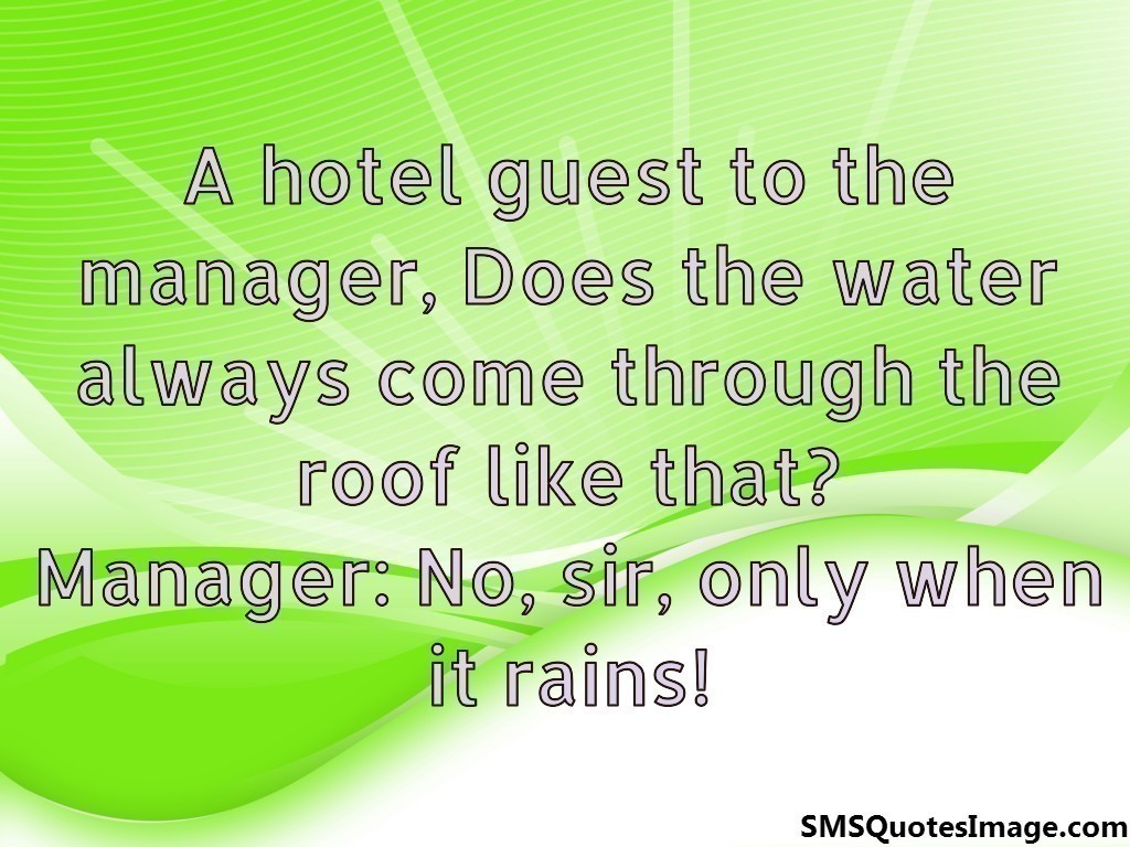 A hotel guest to the manager