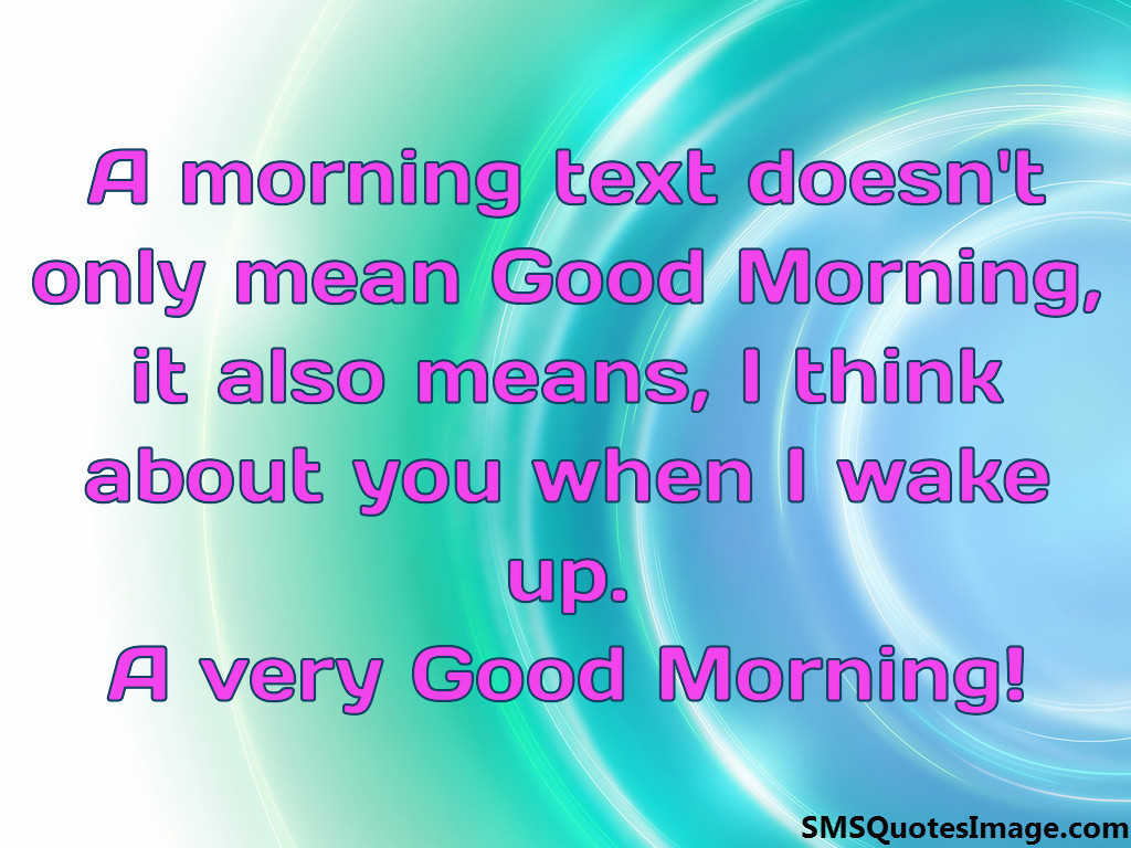 A morning text doesn't only mean