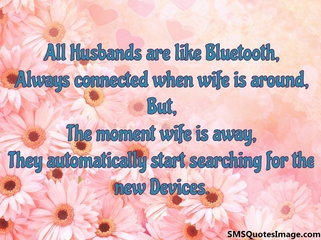 All Husbands are like Bluetooth