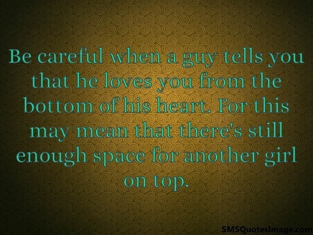 Be careful when a guy tells you