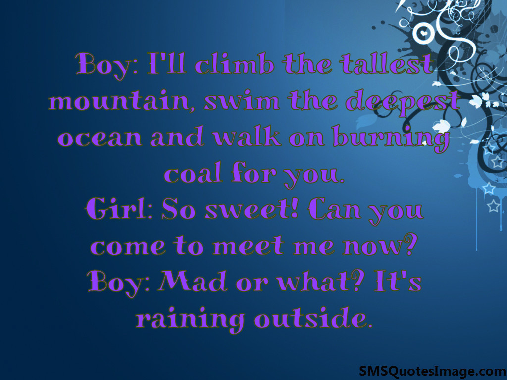 Boy: I'll climb the tallest mountain