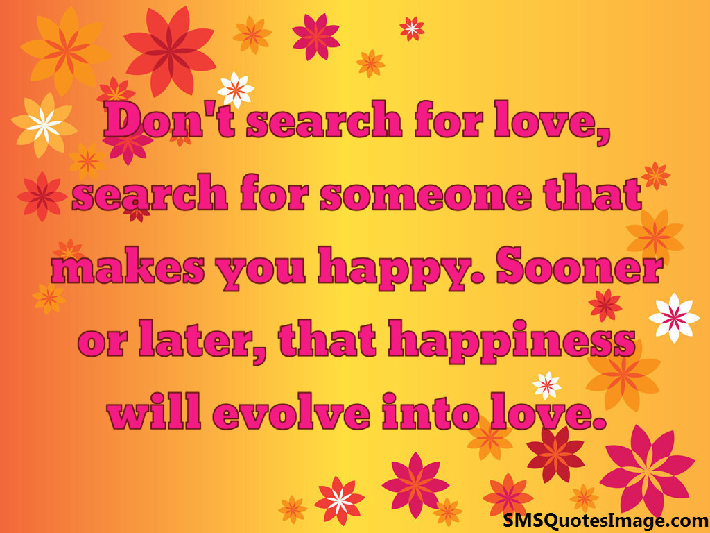 Don't search for love