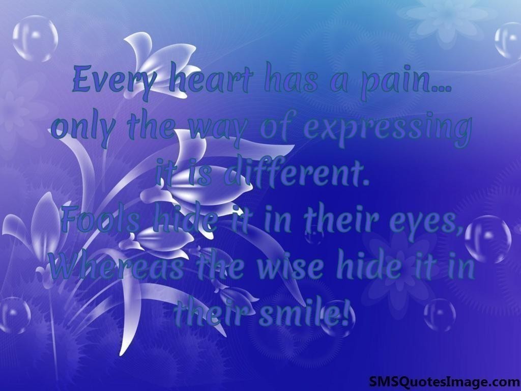 Every heart has a pain