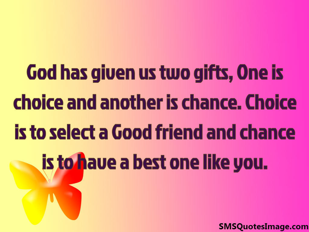God has given us two gifts