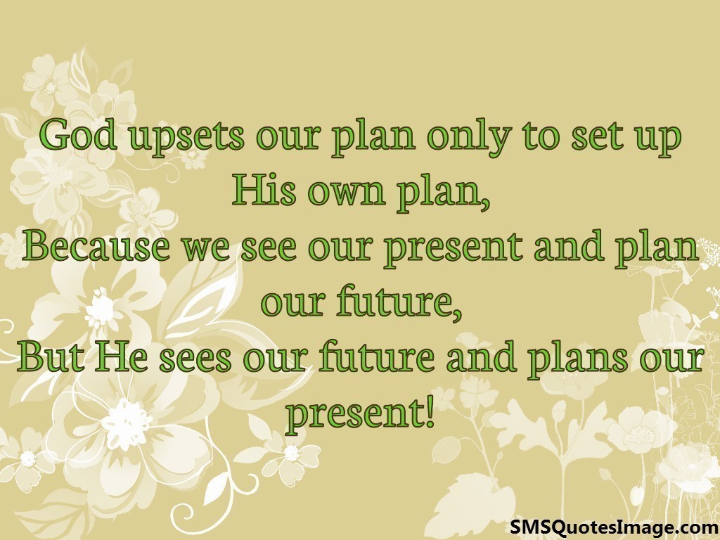 God upsets our plan