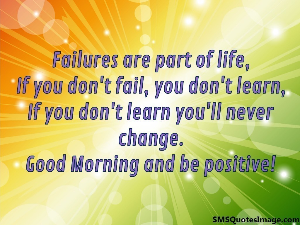 Good Morning and be positive - Good Morning - SMS Quotes Image