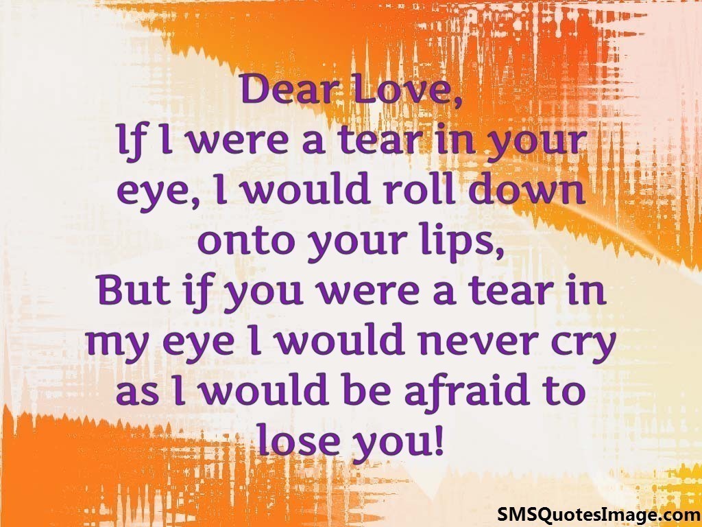 I would be afraid to lose you