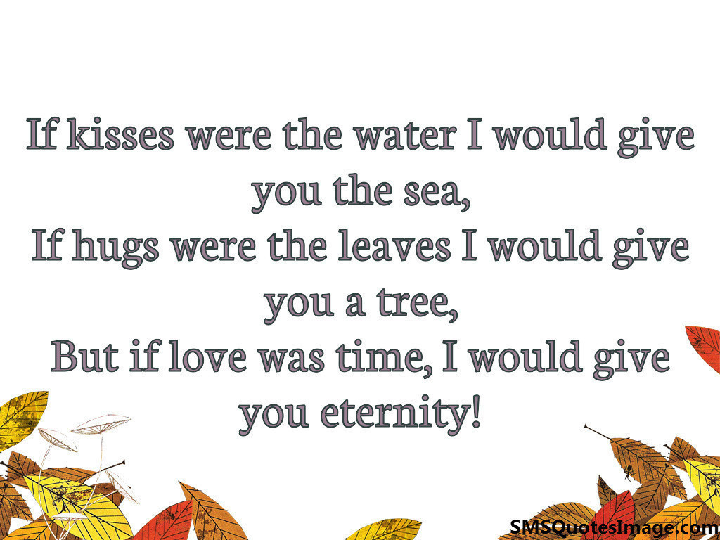 If kisses were the water 