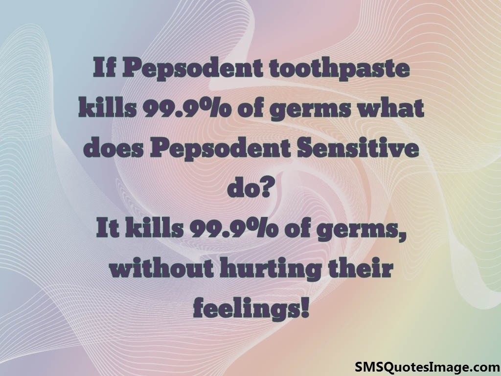 If Pepsodent toothpaste kills