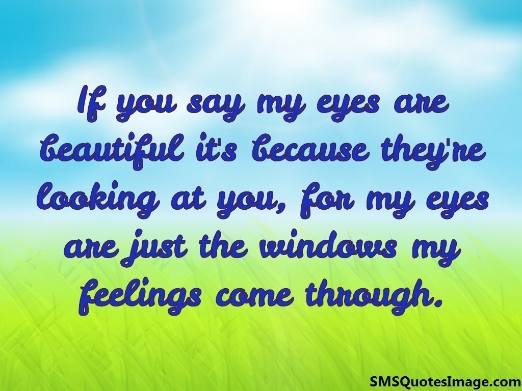 If you say my eyes are beautiful