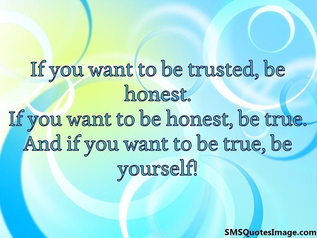 If you want to be trusted