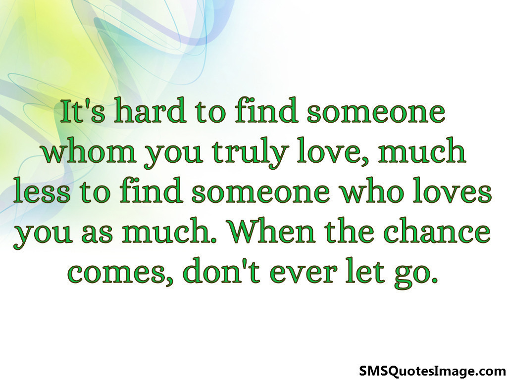 It's hard to find someone