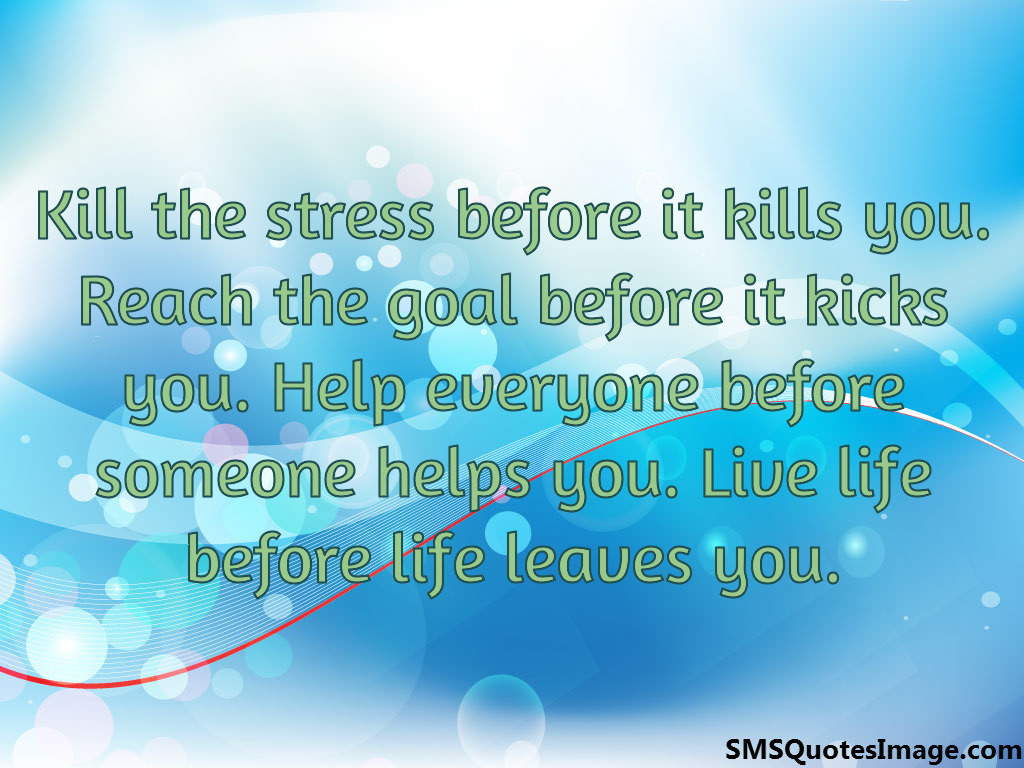 Kill the stress before it kills