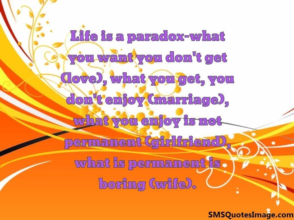 Life is a paradox