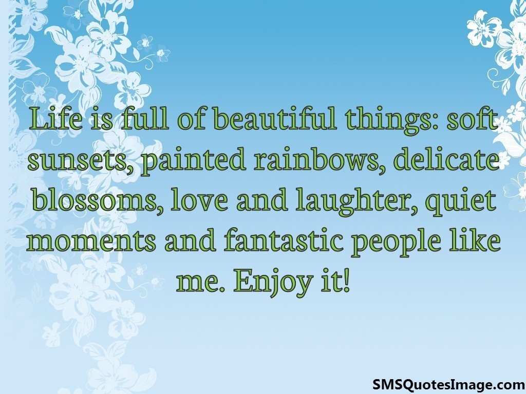 Life is full of beautiful things - Funny - SMS Quotes Image