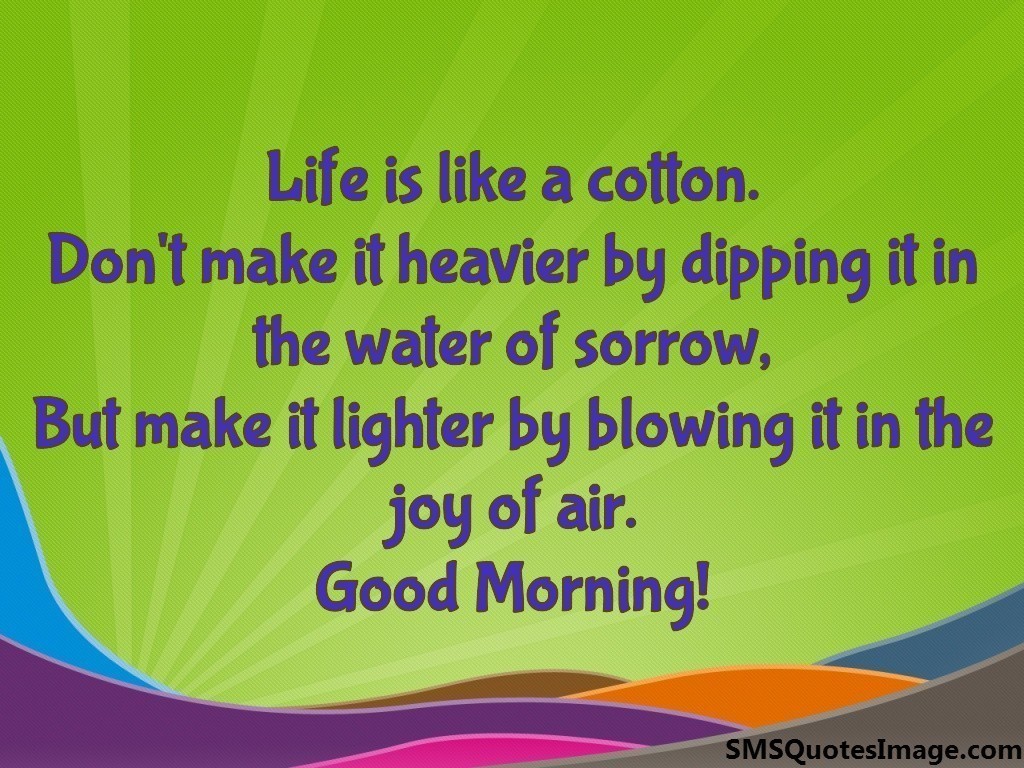 Life is like a cotton