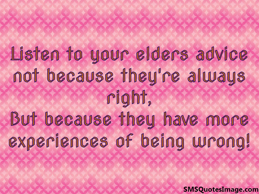 Listen to your elders advice