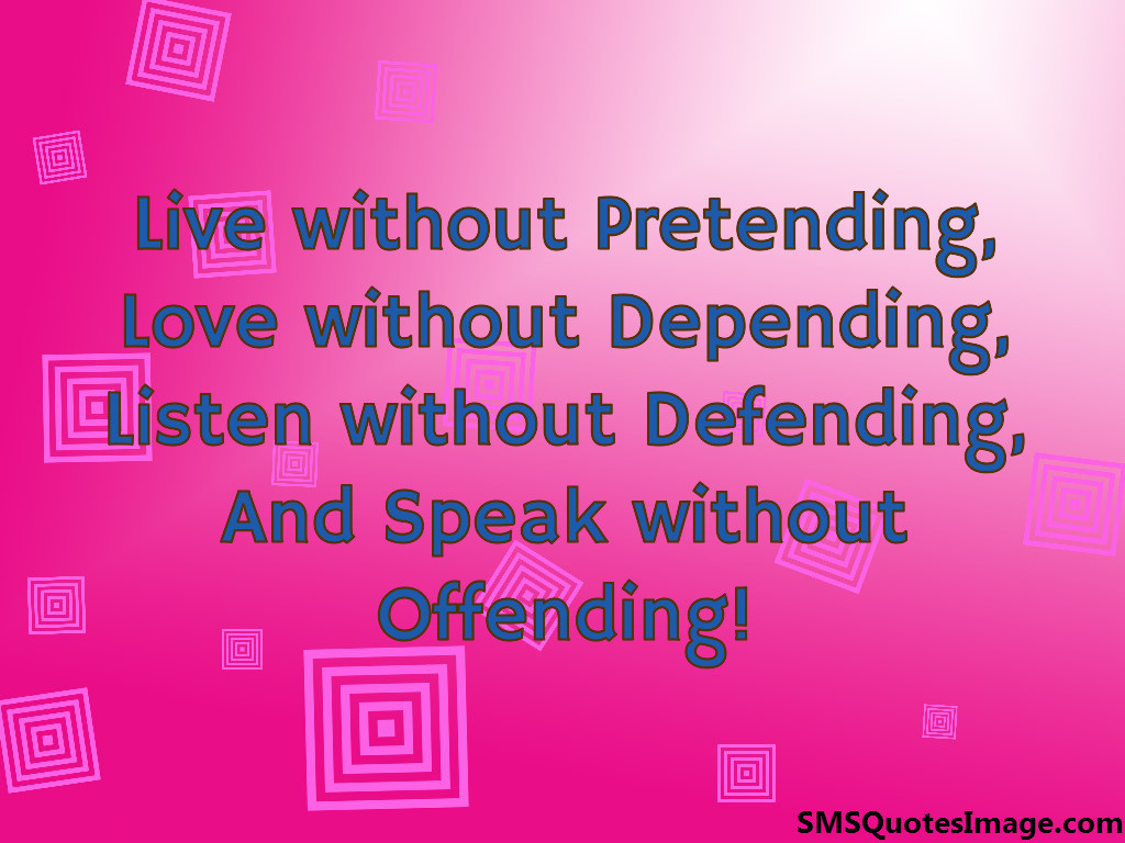 Live without Pretending