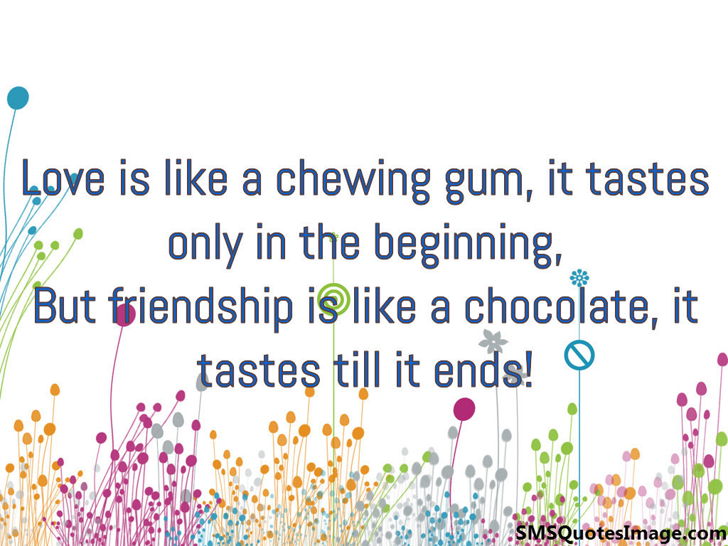 Love is like a chewing gum
