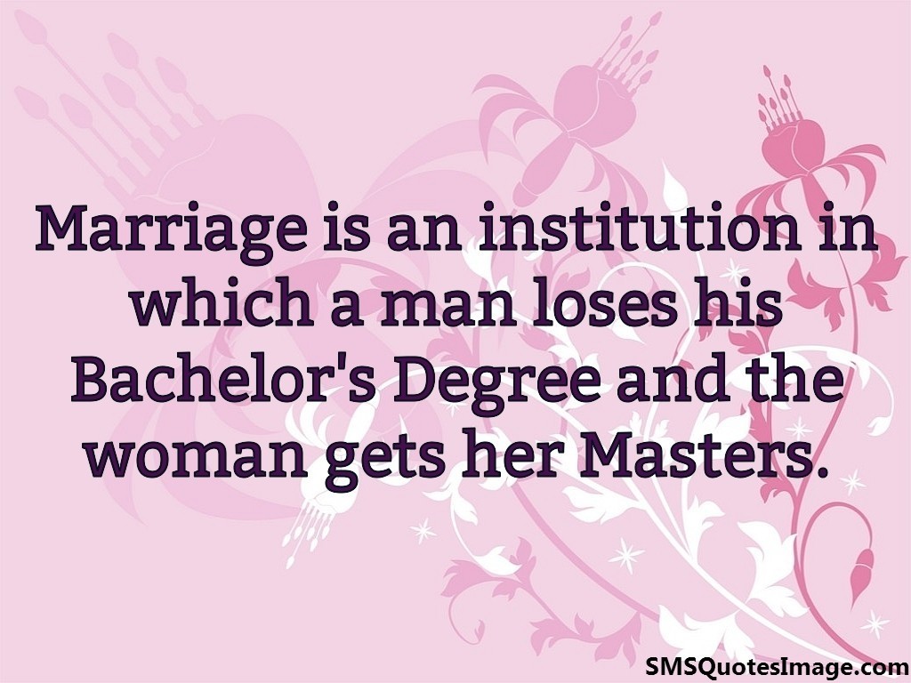 Marriage is an institution