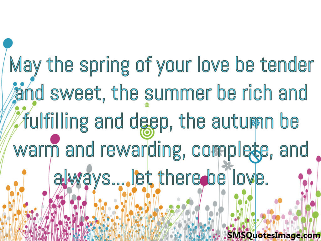 May the spring of your love be