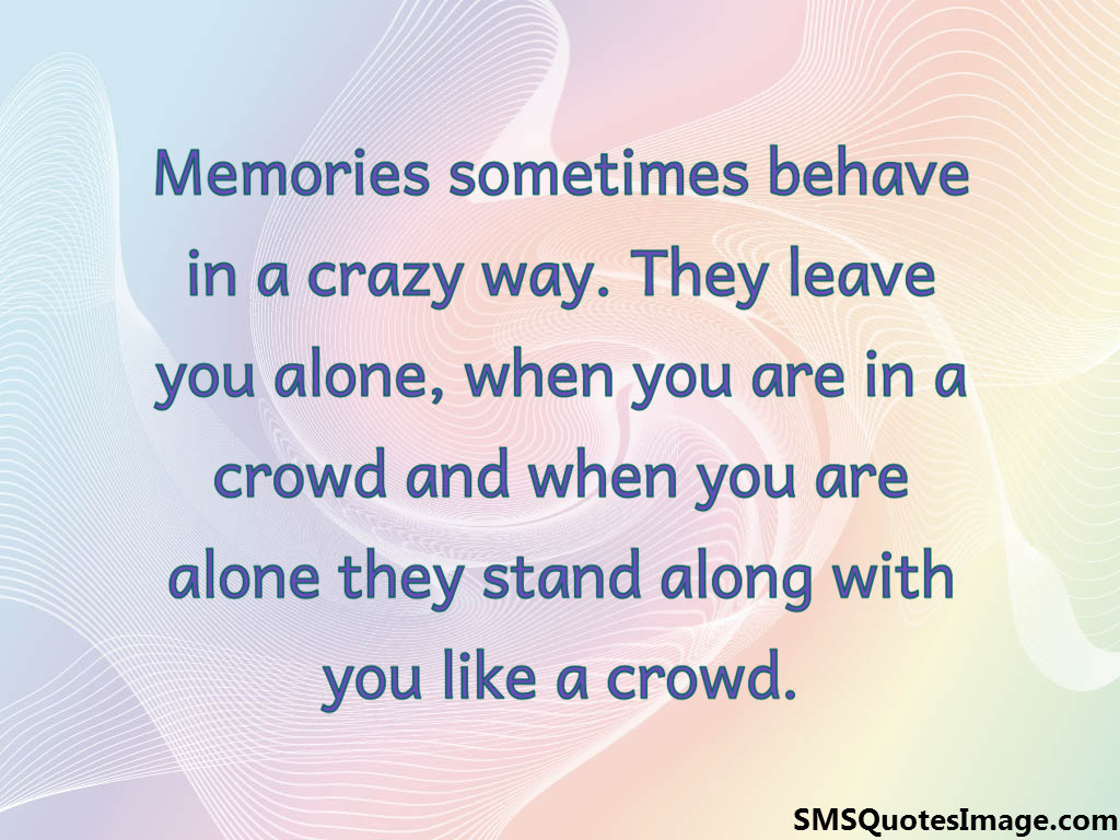 Memories sometimes behave 