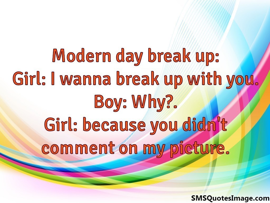 Modern day break up