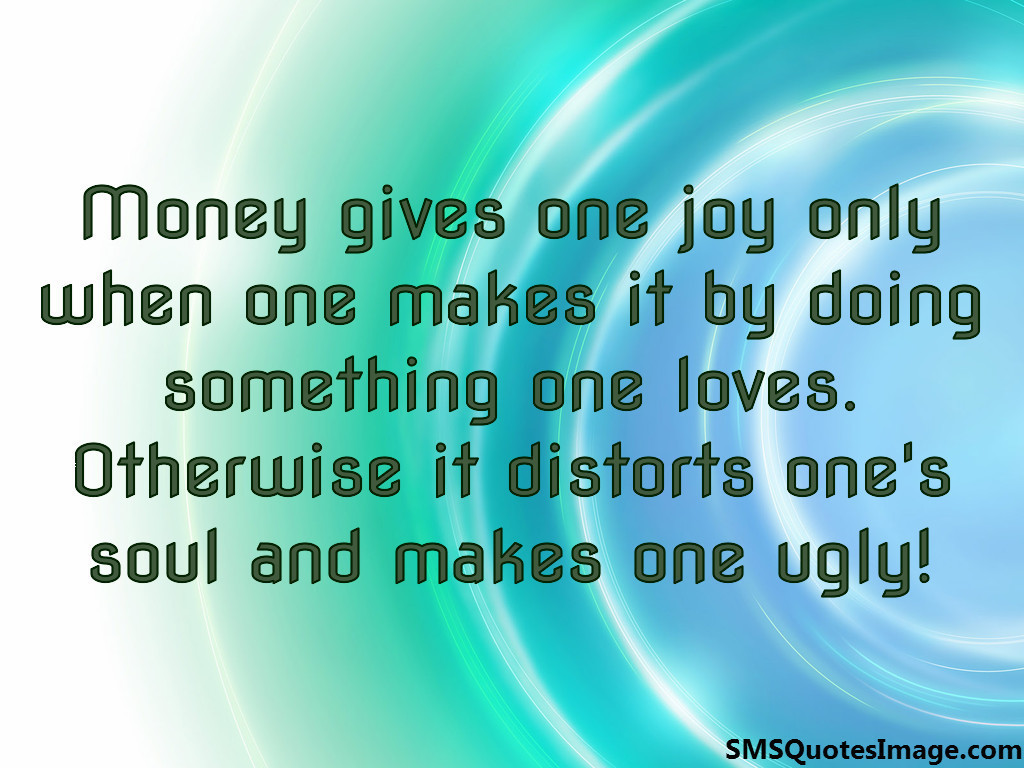Money gives one joy