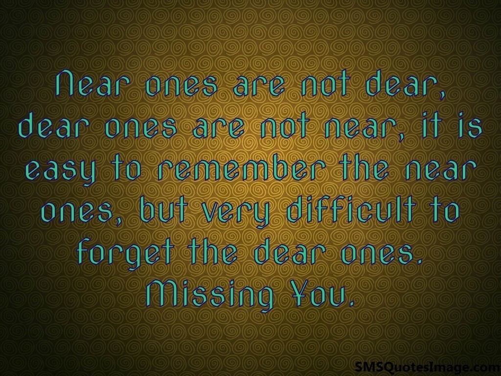 Near ones are not dear