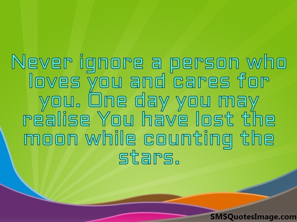 Never ignore a person who loves