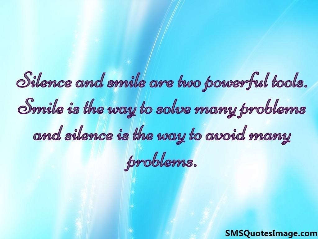 Silence and smile