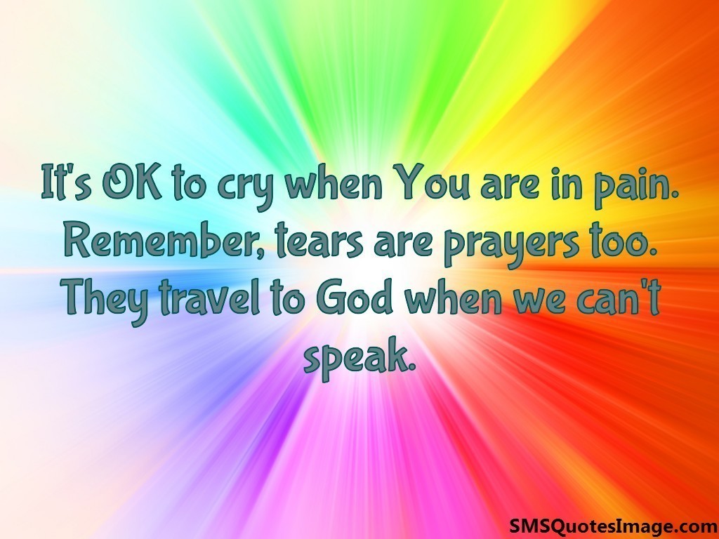 Tears are prayers too