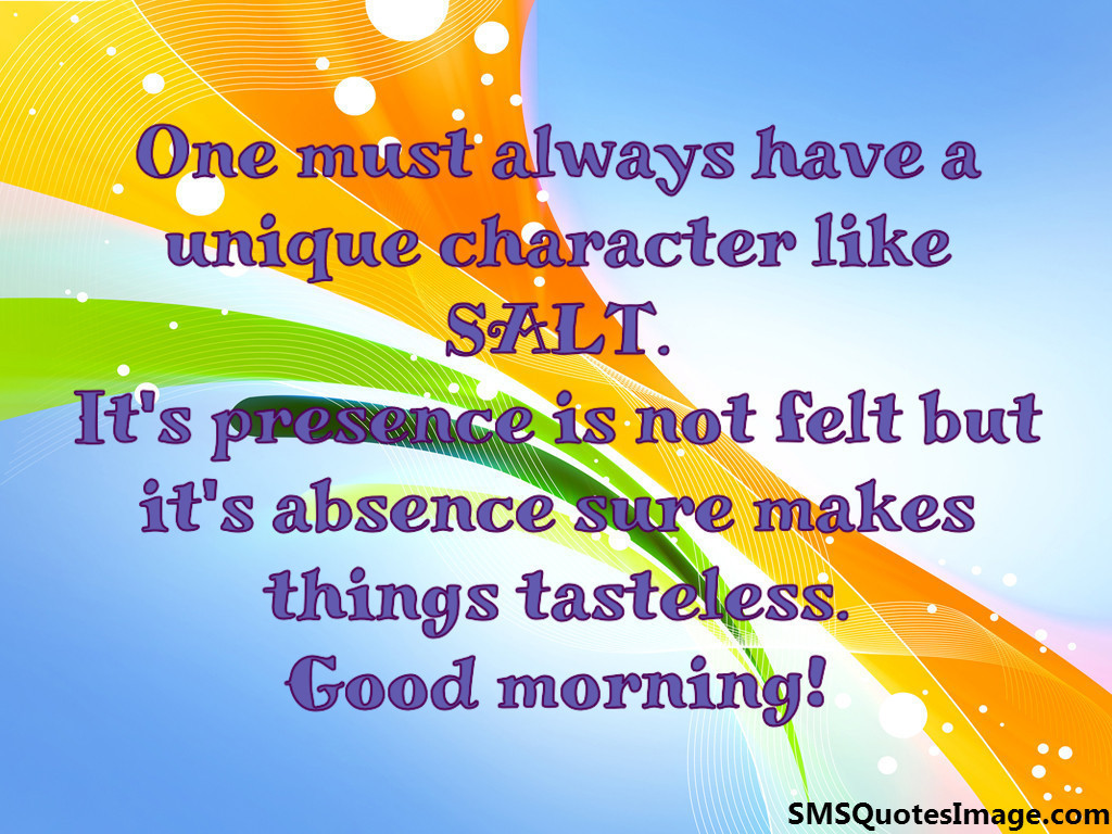Unique character like SALT - Good Morning - SMS Quotes Image