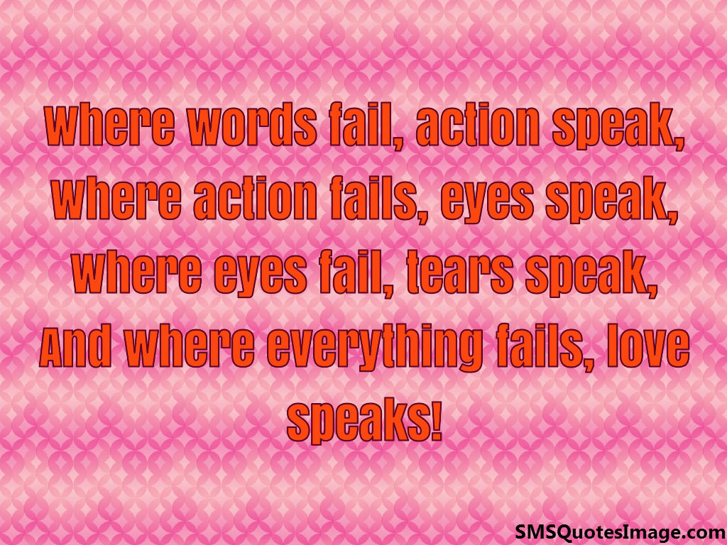 Where words fail, action speak, Where