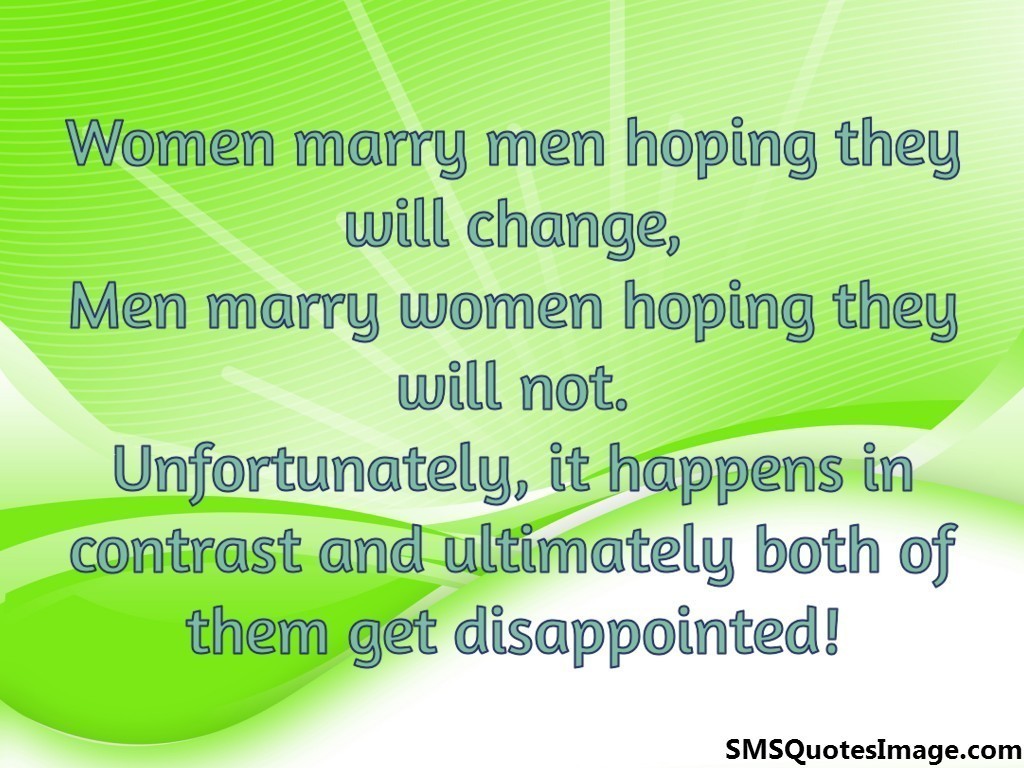 Women marry men hoping